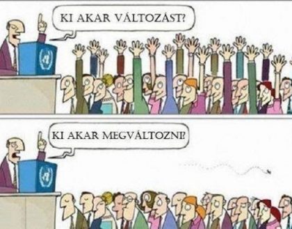 Ki akar változást? / Ki akar változni?